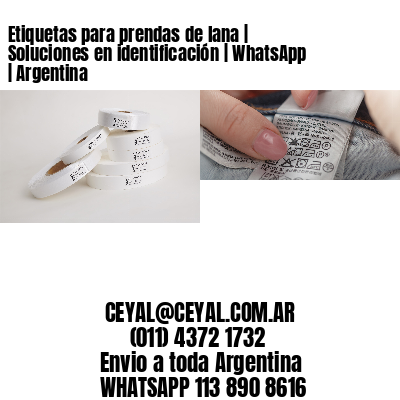 Etiquetas para prendas de lana | Soluciones en identificación | WhatsApp | Argentina