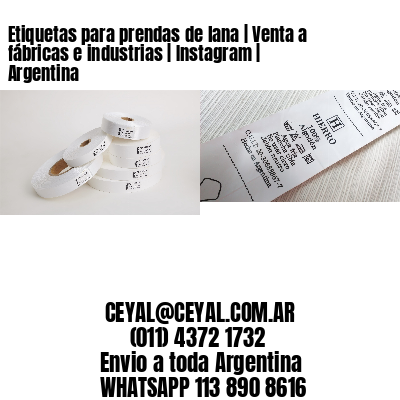 Etiquetas para prendas de lana | Venta a fábricas e industrias | Instagram | Argentina