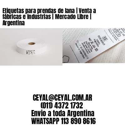 Etiquetas para prendas de lana | Venta a fábricas e industrias | Mercado Libre | Argentina