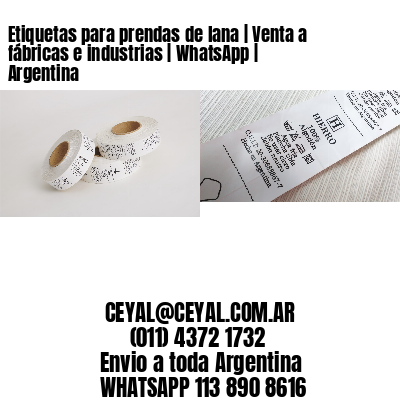 Etiquetas para prendas de lana | Venta a fábricas e industrias | WhatsApp | Argentina