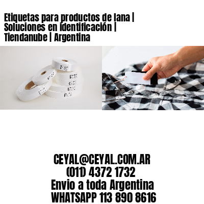 Etiquetas para productos de lana | Soluciones en identificación | Tiendanube | Argentina