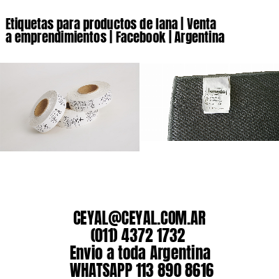 Etiquetas para productos de lana | Venta a emprendimientos | Facebook | Argentina