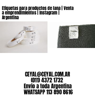 Etiquetas para productos de lana | Venta a emprendimientos | Instagram | Argentina