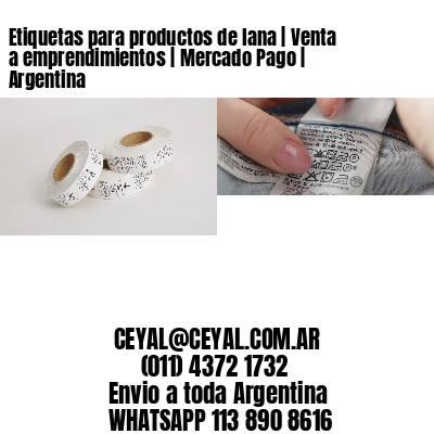 Etiquetas para productos de lana | Venta a emprendimientos | Mercado Pago | Argentina