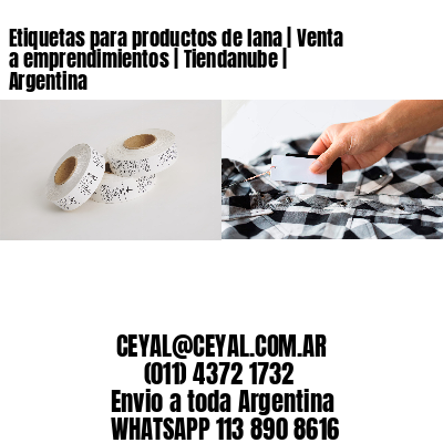 Etiquetas para productos de lana | Venta a emprendimientos | Tiendanube | Argentina