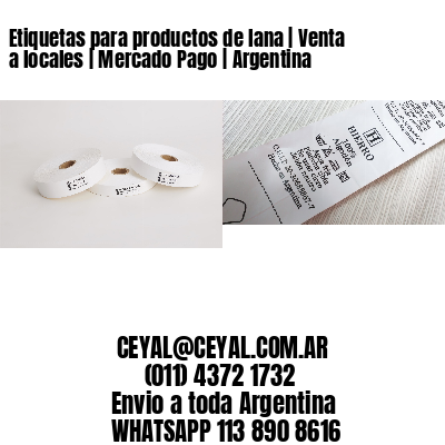 Etiquetas para productos de lana | Venta a locales | Mercado Pago | Argentina