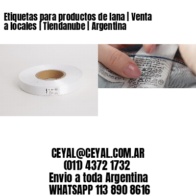 Etiquetas para productos de lana | Venta a locales | Tiendanube | Argentina