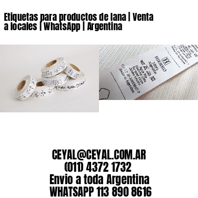 Etiquetas para productos de lana | Venta a locales | WhatsApp | Argentina
