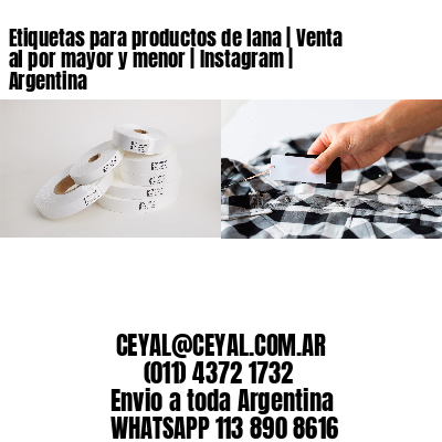 Etiquetas para productos de lana | Venta al por mayor y menor | Instagram | Argentina