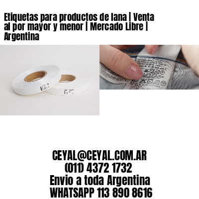 Etiquetas para productos de lana | Venta al por mayor y menor | Mercado Libre | Argentina