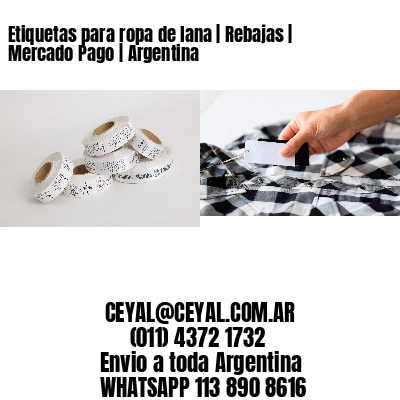 Etiquetas para ropa de lana | Rebajas | Mercado Pago | Argentina