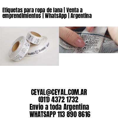 Etiquetas para ropa de lana | Venta a emprendimientos | WhatsApp | Argentina