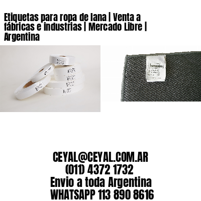 Etiquetas para ropa de lana | Venta a fábricas e industrias | Mercado Libre | Argentina