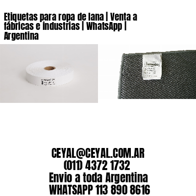 Etiquetas para ropa de lana | Venta a fábricas e industrias | WhatsApp | Argentina