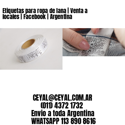 Etiquetas para ropa de lana | Venta a locales | Facebook | Argentina