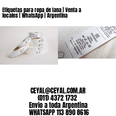 Etiquetas para ropa de lana | Venta a locales | WhatsApp | Argentina