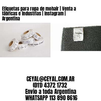 Etiquetas para ropa de mohair | Venta a fábricas e industrias | Instagram | Argentina