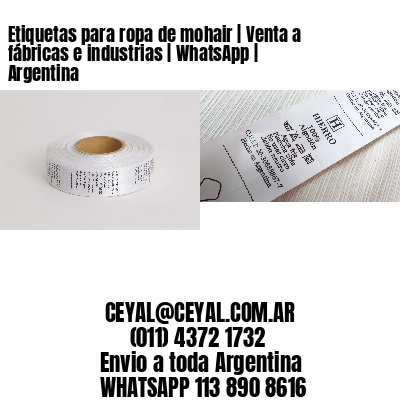 Etiquetas para ropa de mohair | Venta a fábricas e industrias | WhatsApp | Argentina