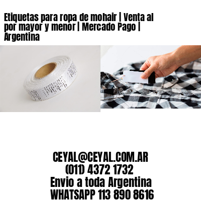 Etiquetas para ropa de mohair | Venta al por mayor y menor | Mercado Pago | Argentina