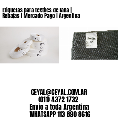Etiquetas para textiles de lana | Rebajas | Mercado Pago | Argentina