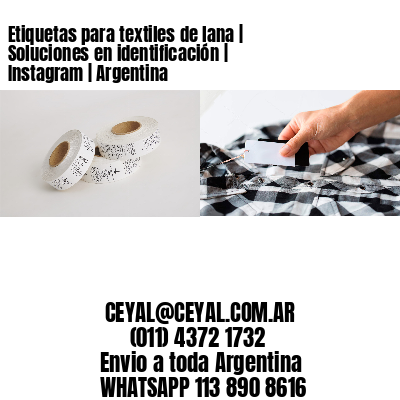 Etiquetas para textiles de lana | Soluciones en identificación | Instagram | Argentina