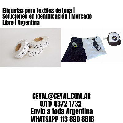 Etiquetas para textiles de lana | Soluciones en identificación | Mercado Libre | Argentina