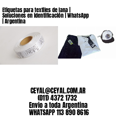 Etiquetas para textiles de lana | Soluciones en identificación | WhatsApp | Argentina