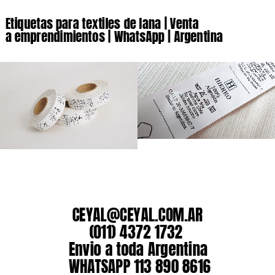Etiquetas para textiles de lana | Venta a emprendimientos | WhatsApp | Argentina