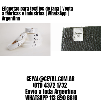 Etiquetas para textiles de lana | Venta a fábricas e industrias | WhatsApp | Argentina