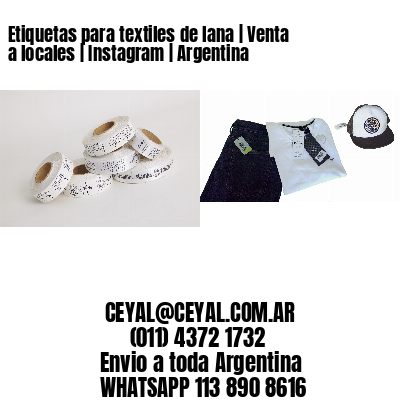 Etiquetas para textiles de lana | Venta a locales | Instagram | Argentina