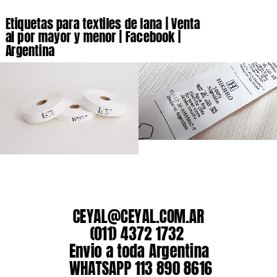 Etiquetas para textiles de lana | Venta al por mayor y menor | Facebook | Argentina