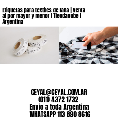 Etiquetas para textiles de lana | Venta al por mayor y menor | Tiendanube | Argentina