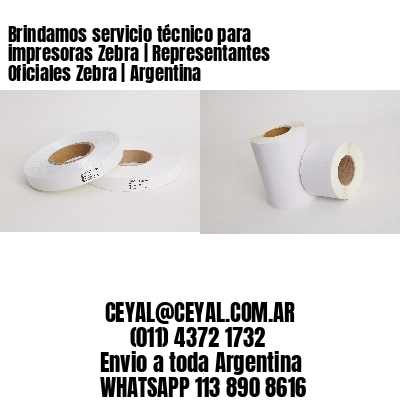 Brindamos servicio técnico para impresoras Zebra | Representantes Oficiales Zebra | Argentina
