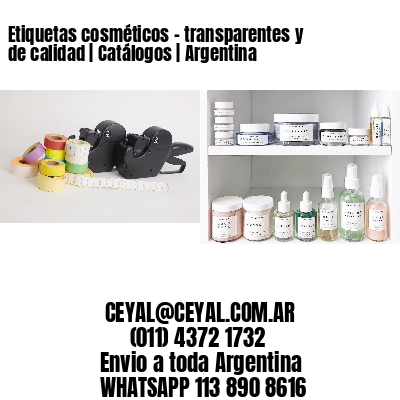 Etiquetas cosméticos - transparentes y de calidad | Catálogos | Argentina