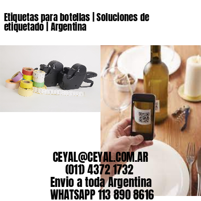 Etiquetas para botellas | Soluciones de etiquetado | Argentina