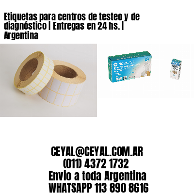 Etiquetas para centros de testeo y de diagnóstico | Entregas en 24 hs. | Argentina
