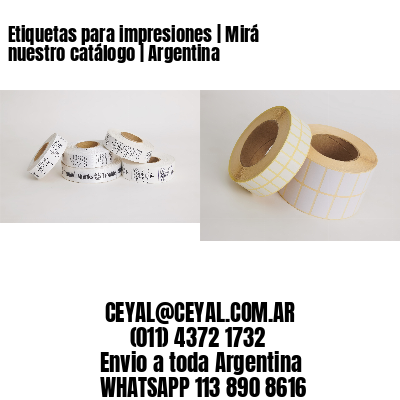 Etiquetas para impresiones | Mirá nuestro catálogo | Argentina