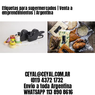 Etiquetas para supermercados | Venta a emprendimientos | Argentina