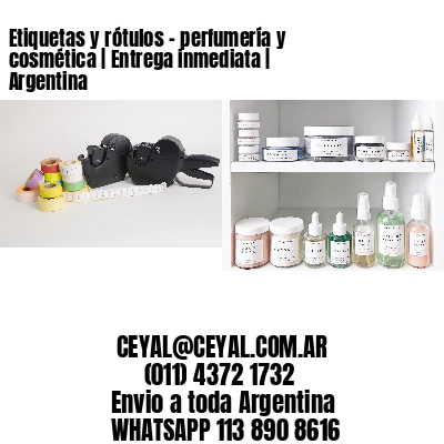 Etiquetas y rótulos – perfumería y cosmética | Entrega inmediata | Argentina