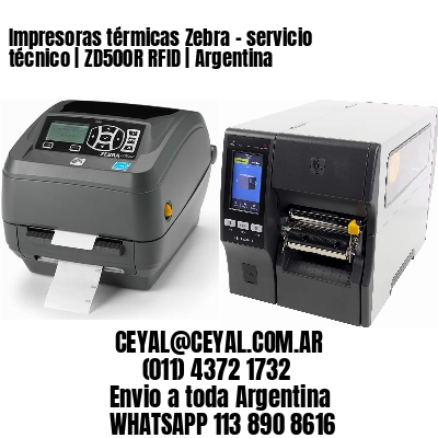 Impresoras térmicas Zebra – servicio técnico | ZD500R RFID | Argentina