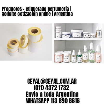 Productos – etiquetado perfumería | Solicite cotización online | Argentina