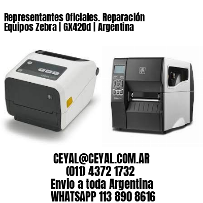 Representantes Oficiales. Reparación Equipos Zebra | GX420d | Argentina