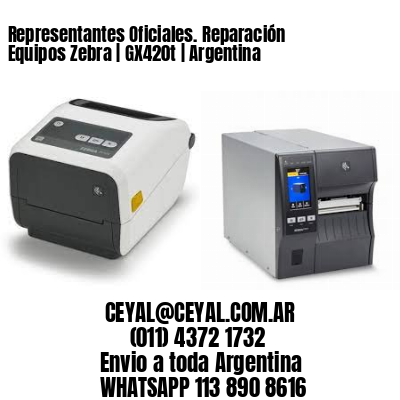 Representantes Oficiales. Reparación Equipos Zebra | GX420t | Argentina