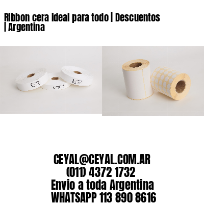 Ribbon cera ideal para todo | Descuentos | Argentina