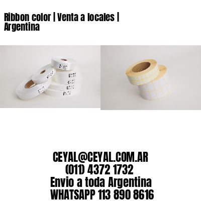 Ribbon color | Venta a locales | Argentina