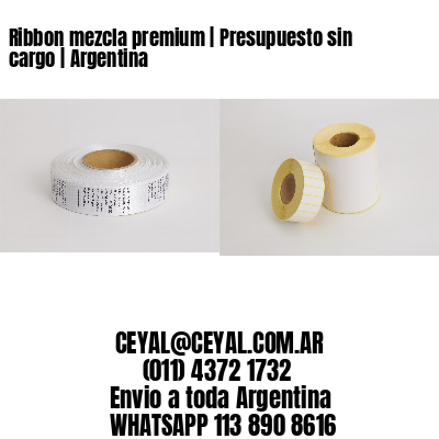 Ribbon mezcla premium | Presupuesto sin cargo | Argentina