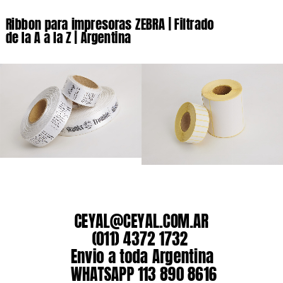 Ribbon para impresoras ZEBRA | Filtrado de la A a la Z | Argentina