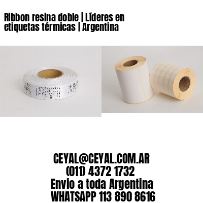 Ribbon resina doble | Líderes en etiquetas térmicas | Argentina
