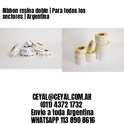 Ribbon resina doble | Para todos los sectores | Argentina