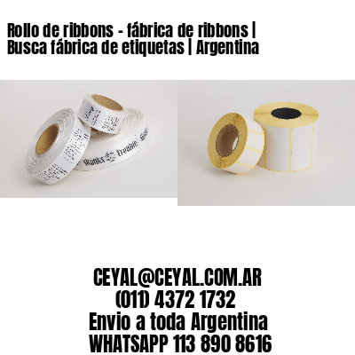 Rollo de ribbons – fábrica de ribbons | Busca fábrica de etiquetas | Argentina